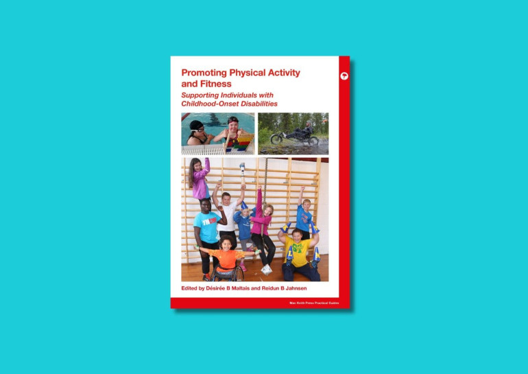 Book of the month: Read a Sample Subject: Cerebral Palsy and Other Motor Disorders, Child Health Series: Mac Keith Press Practical Guides Publication date: 13/03/2023 ISBN: 9781911612124 Pages: 240 Promoting Physical Activity and Fitness: